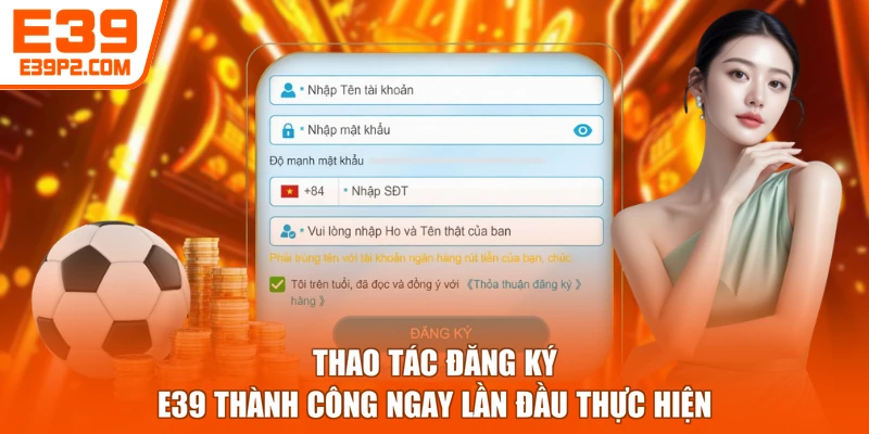 Thao tác đăng ký E39 thành công ngay lần đầu thực hiện
